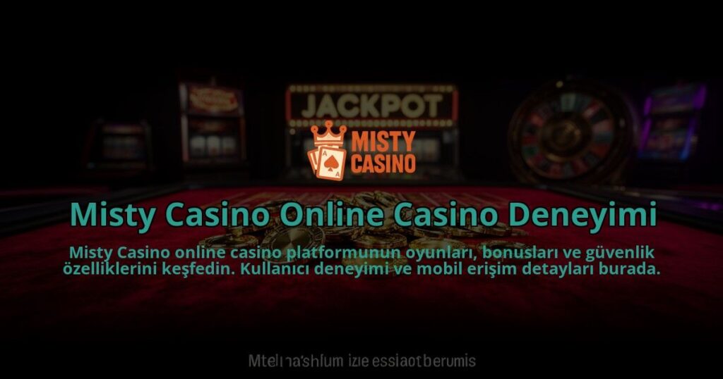 Misty-Casino-Online-Casino-Deneyimi-overlay-1784393909.jpg