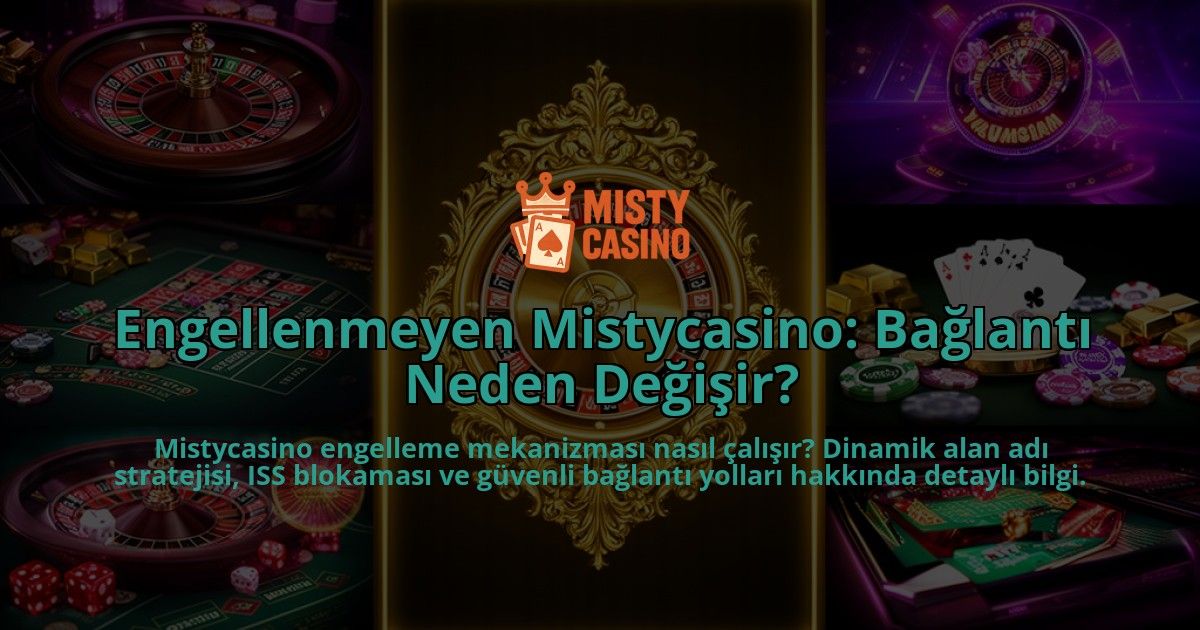 Engellenmeyen-Mistycasino-Baglanti-Neden-Degisir-overlay-1786626595.jpg