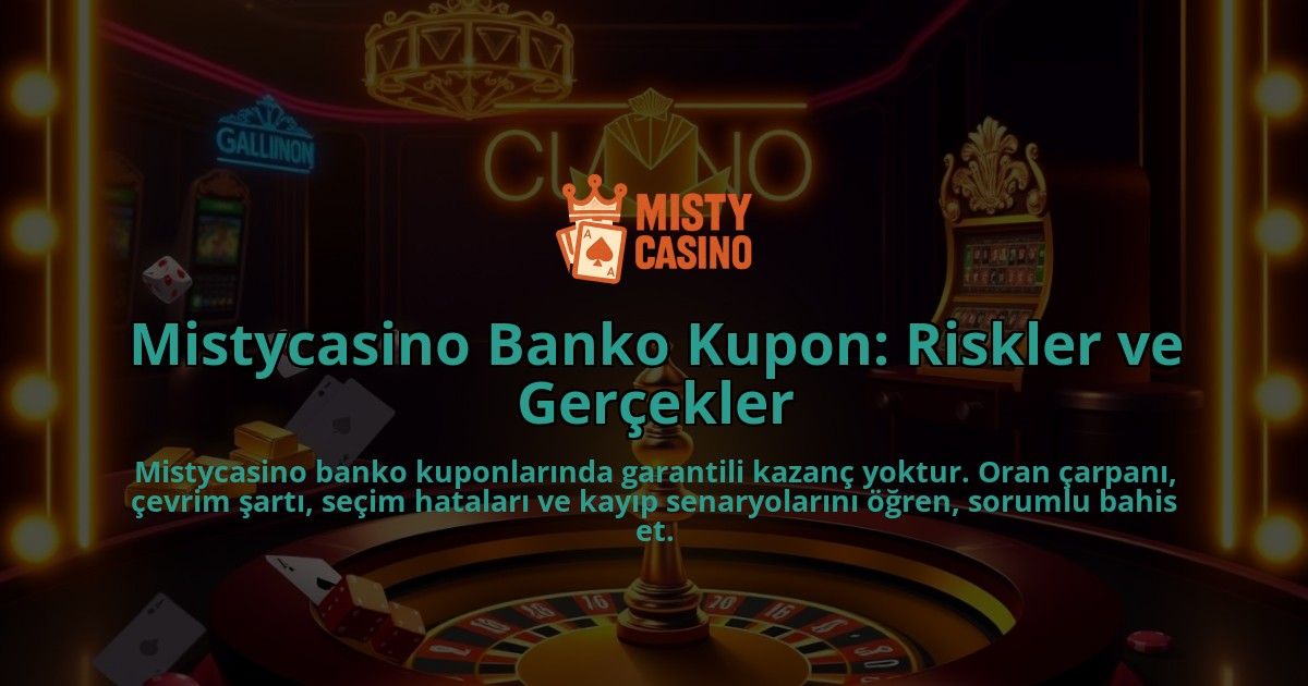 Mistycasino-Banko-Kupon-Riskler-ve-Gercekler-overlay-1786679887.jpg