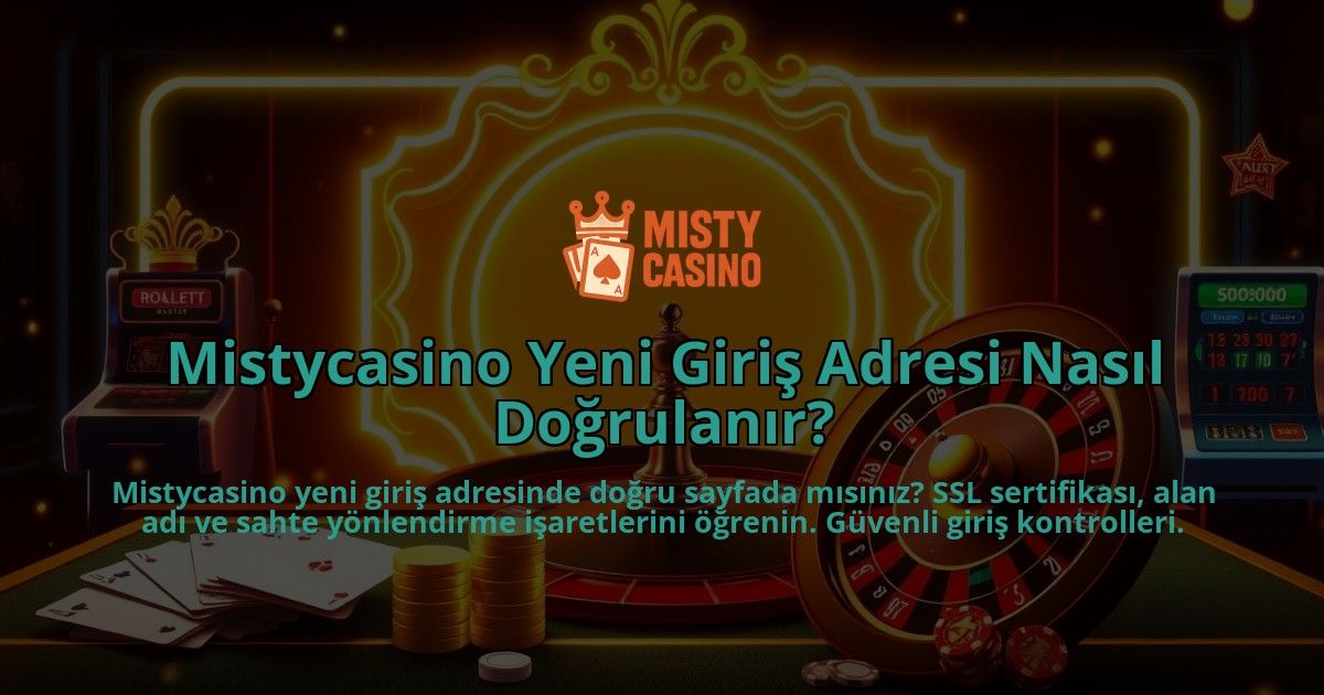 Mistycasino-Yeni-Giris-Adresi-Nasil-Dogrulanir-overlay-1786751033.jpg